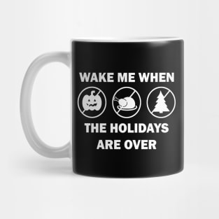 Wake me when the holidays are over Mug